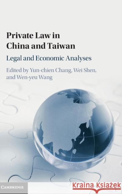 Private Law in China and Taiwan: Legal and Economic Analyses Chang, Yun-Chien 9781107154247 Cambridge University Press