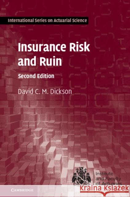 Insurance Risk and Ruin David C. M. Dickson D. C. M. Dickson 9781107154605 Cambridge University Press