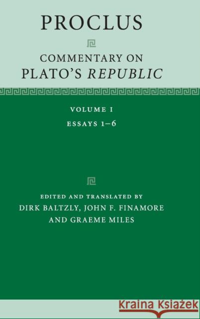 Proclus: Commentary on Plato's Republic: Volume 1 Dirk Baltzly John Finamore Graeme Miles 9781107154698 Cambridge University Press