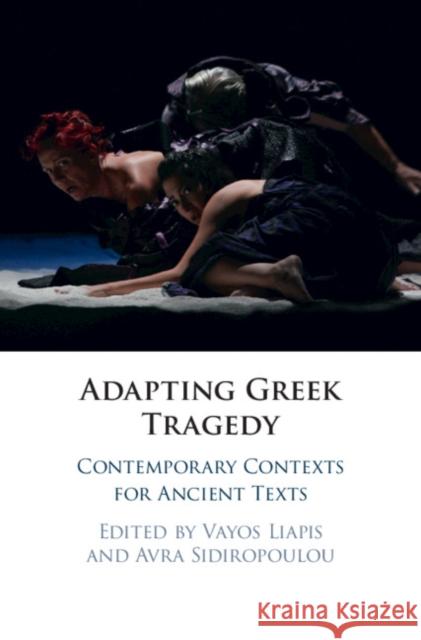 Adapting Greek Tragedy  9781107155701 Cambridge University Press