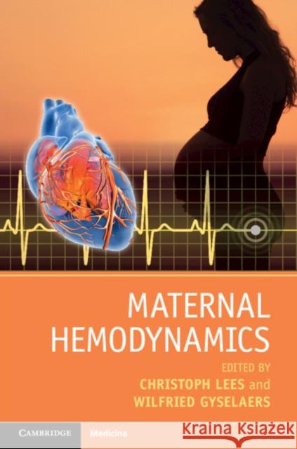 Maternal Hemodynamics Christoph Lees Wilfried Gyselaers 9781107157378 Cambridge University Press