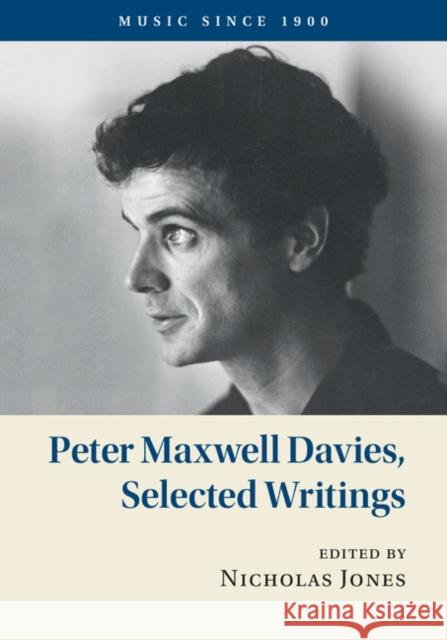 Peter Maxwell Davies, Selected Writings Peter Maxwell Davies Nicholas Jones 9781107157996