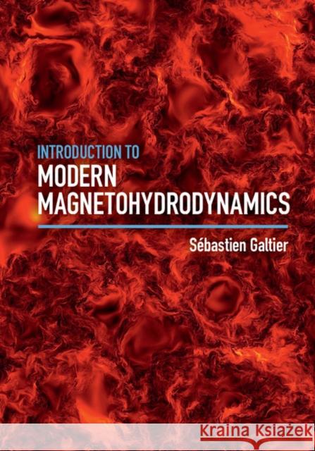 Introduction to Modern Magnetohydrodynamics Sebastien Galtier Saebastien Galtier 9781107158658 Cambridge University Press
