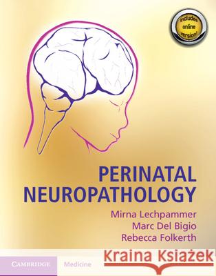 Perinatal Neuropathology Mirna Lechpammer Marc de Rebecca Folkerth 9781107159792