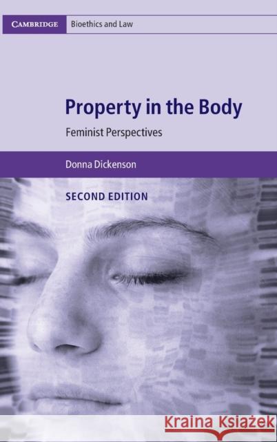 Property in the Body: Feminist Perspectives Donna Dickenson 9781107160774 Cambridge University Press