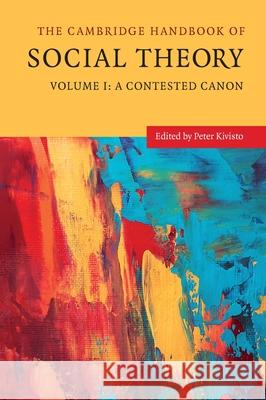 The Cambridge Handbook of Social Theory Kivisto, Peter 9781107162648 CAMBRIDGE GENERAL ACADEMIC