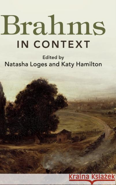 Brahms in Context Natasha Loges Katy Hamilton 9781107163416 Cambridge University Press