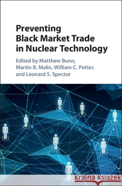 Preventing Black Market Trade in Nuclear Technology Bunn, Matthew 9781107163768 Cambridge University Press