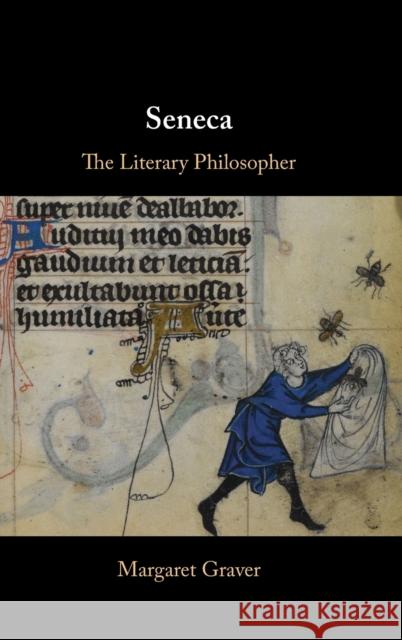 Seneca: The Literary Philosopher Graver, Margaret 9781107164048 Cambridge University Press
