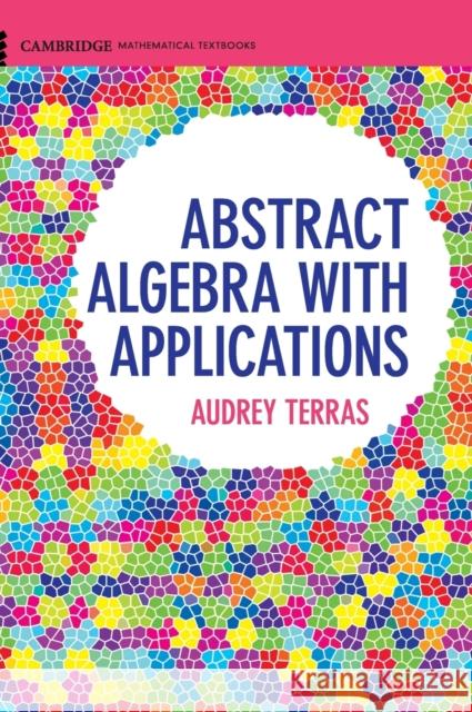 Abstract Algebra with Applications Audrey Terras 9781107164079 Cambridge University Press