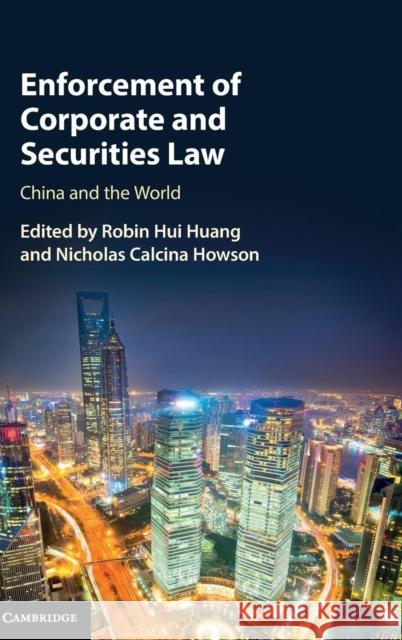 Enforcement of Corporate and Securities Law: China and the World Huang, Robin Hui 9781107164994 Cambridge University Press