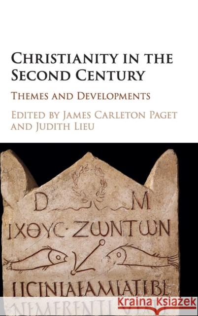 Christianity in the Second Century: Themes and Developments Carleton Paget, James 9781107165229