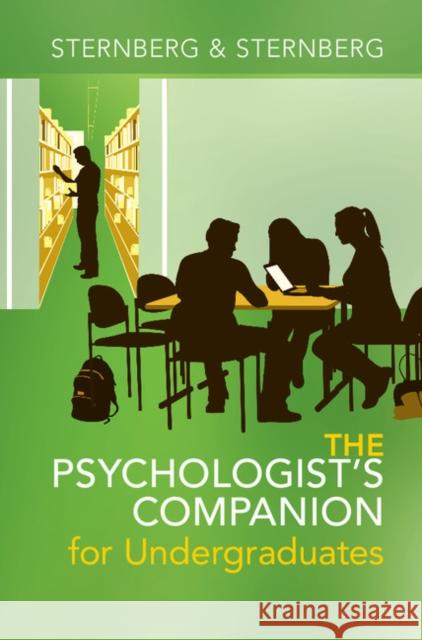 The Psychologist's Companion for Undergraduates: A Guide to Success for College Students Robert Sternberg Karin Sternberg 9781107165298