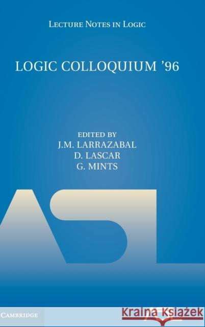 Logic Colloquium '96: Proceedings of the Colloquium Held in San Sebastián, Spain, July 9-15, 1996 Larrazabal, J. M. 9781107166080 Cambridge University Press