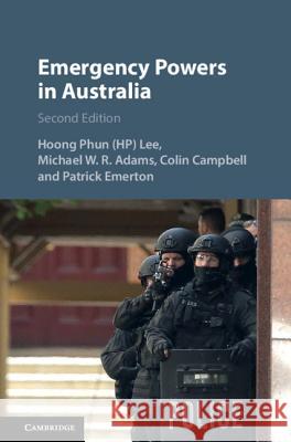 Emergency Powers in Australia Hoong Phun Lee Michael W. R. Adams Colin Campbell 9781107166530