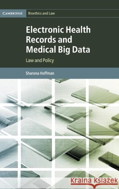 Electronic Health Records and Medical Big Data: Law and Policy Hoffman, Sharona 9781107166547 Cambridge University Press