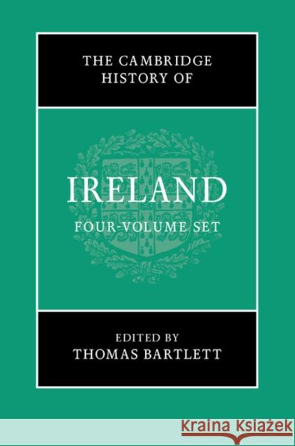 The Cambridge History of Ireland 4 Volume Hardback Set Smith, Brendan 9781107167292