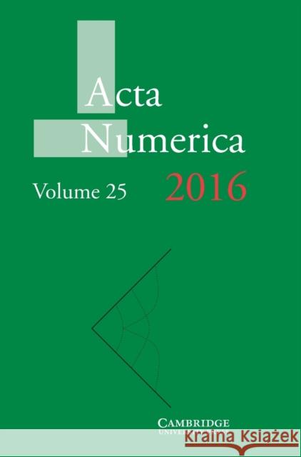 ACTA Numerica 2016: Volume 25 Arieh Iserles   9781107168053 Cambridge University Press