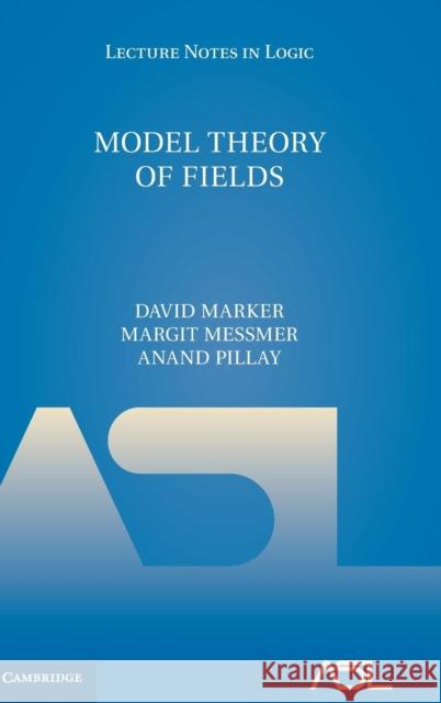 Model Theory of Fields David Marker Margit Messmer Anand Pillay 9781107168077