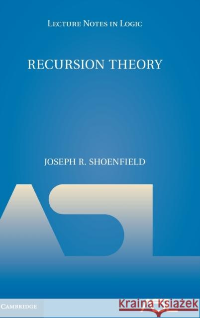 Recursion Theory Joseph R. Shoenfield 9781107168084 Cambridge University Press