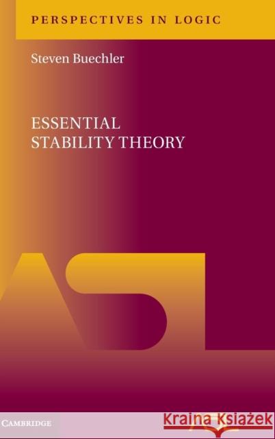 Essential Stability Theory Steven Buechler 9781107168398 Cambridge University Press