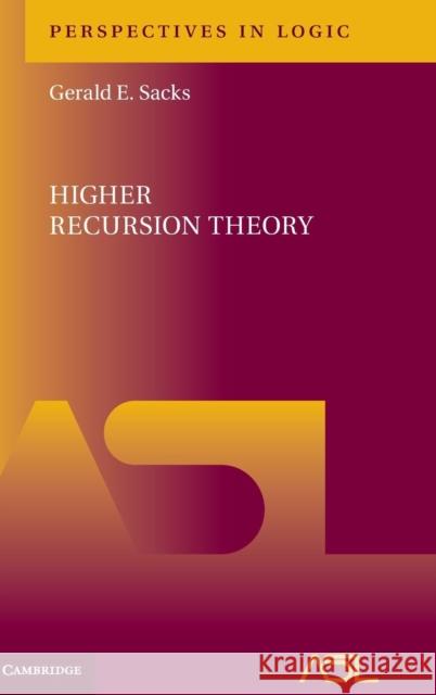 Higher Recursion Theory Gerald E. Sacks 9781107168435 Cambridge University Press