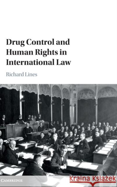 Drug Control and Human Rights in International Law Richard Lines William a. Schabas 9781107171176 Cambridge University Press