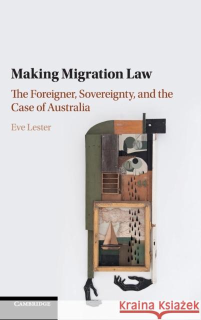 Making Migration Law Lester, Eve 9781107173279 Cambridge University Press