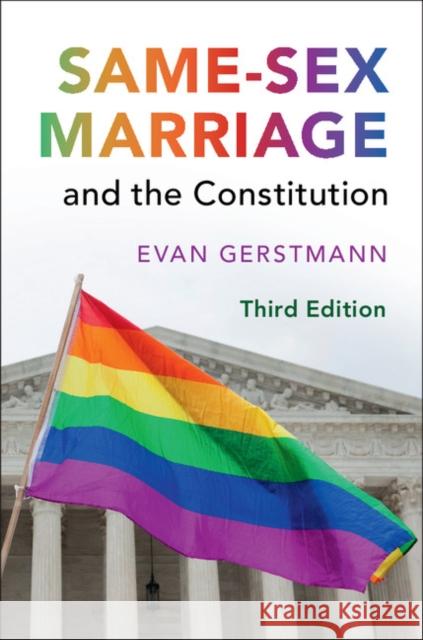 Same-Sex Marriage and the Constitution Evan Gerstmann 9781107174290