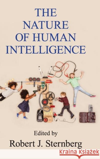 The Nature of Human Intelligence Robert J. Sternberg 9781107176577 Cambridge University Press