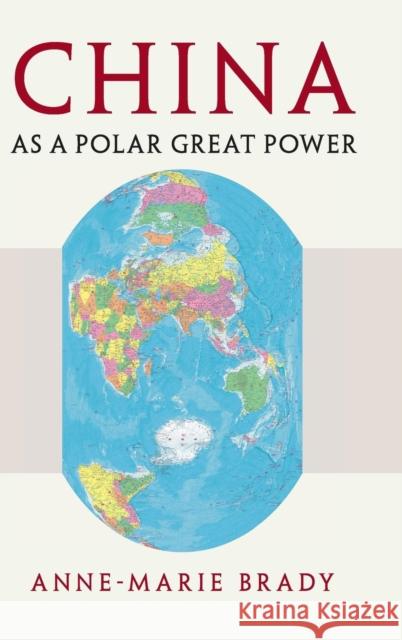 China as a Polar Great Power Anne-Marie Brady 9781107179271 Cambridge University Press