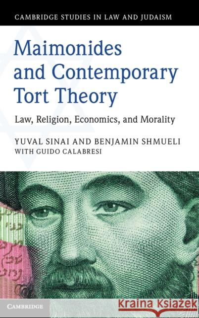 Maimonides and Contemporary Tort Theory: Law, Religion, Economics, and Morality Yuval Sinai Benjamin Shmueli 9781107179295 Cambridge University Press