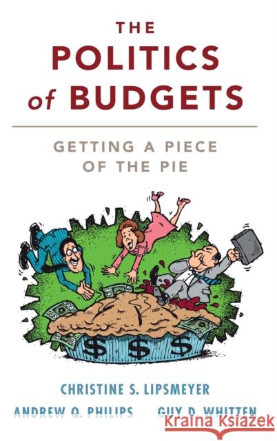 The Politics of Budgets Guy D. (Texas A & M University) Whitten 9781107179318 Cambridge University Press