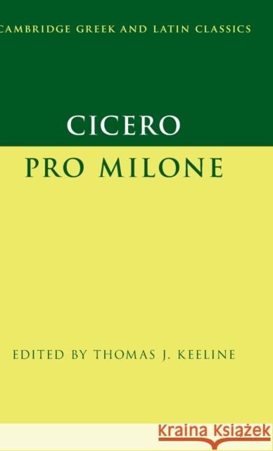 Cicero: Pro Milone Thomas J. Keeline 9781107179738 Cambridge University Press