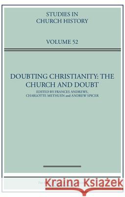 Doubting Christianity: The Church and Doubt Frances Andrews Ms Charlotte Methuen Professor Andrew Spicer 9781107180734 Cambridge University Press