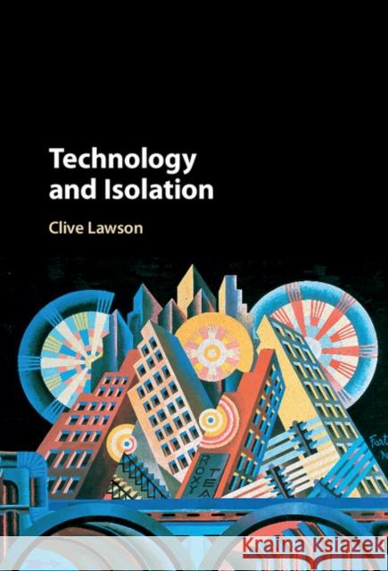 Technology and Isolation Clive Lawson 9781107180833