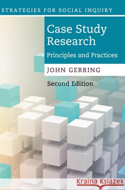 Case Study Research: Principles and Practices John Gerring   9781107181267