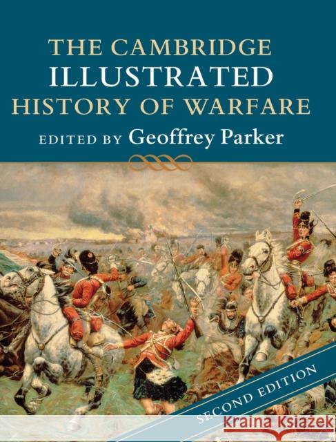 The Cambridge Illustrated History of Warfare Geoffrey Parker 9781107181564 Cambridge University Press