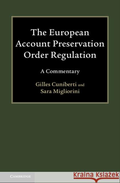 The European Account Preservation Order Regulation: A Commentary Gilles Cuniberti Sara Migliorini 9781107183483 Cambridge University Press