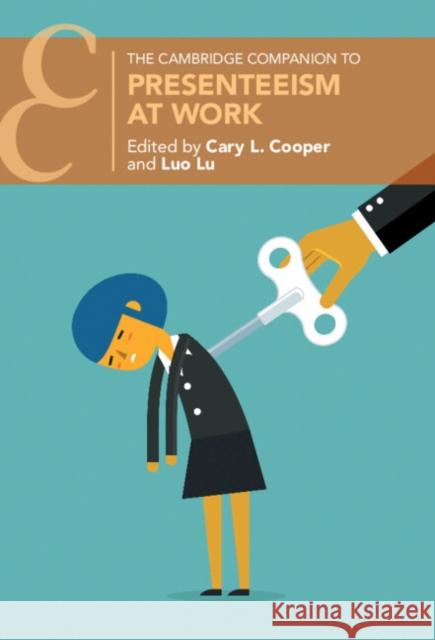 Presenteeism at Work Cary L. Cooper Luo Lu 9781107183780 Cambridge University Press