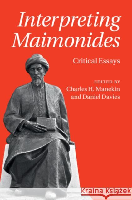 Interpreting Maimonides: Critical Essays Charles H. Manekin Daniel Davies 9781107184190