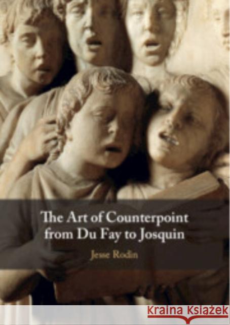 The Art of Counterpoint from Du Fay to Josquin Jesse (Stanford University, California) Rodin 9781107184596 Cambridge University Press