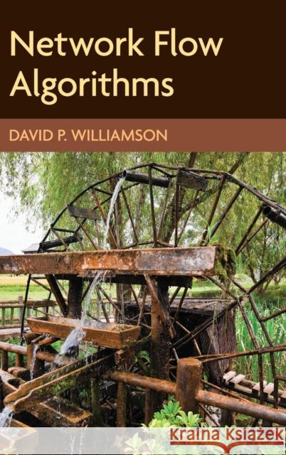 Network Flow Algorithms David P. Williamson 9781107185890 Cambridge University Press