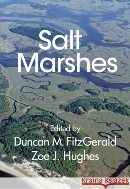 Salt Marshes: Function, Dynamics, and Stresses Fitzgerald, Duncan M. 9781107186286