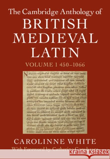 The Cambridge Anthology of British Medieval Latin: Volume 1, 450-1066  9781107186514 Cambridge University Press