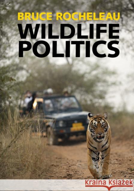 Wildlife Politics Bruce Rocheleau   9781107187306 Cambridge University Press