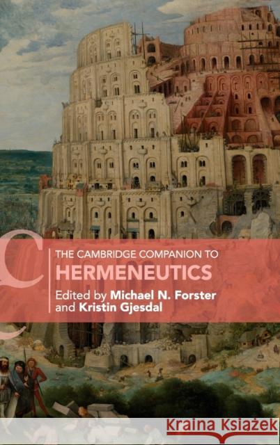 The Cambridge Companion to Hermeneutics Michael N. Forster Kristin Gjesdal 9781107187603