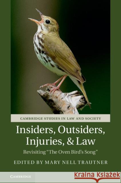 Insiders, Outsiders, Injuries, and Law: Revisiting 'The Oven Bird's Song' Trautner, Mary Nell 9781107188402