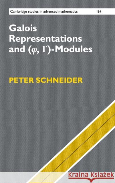 Galois Representations and (Phi, Gamma)-Modules Schneider, Peter 9781107188587