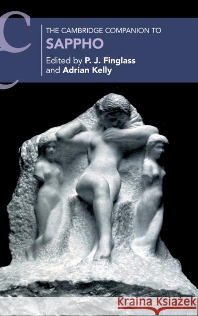 The Cambridge Companion to Sappho P. J. Finglass Adrian Kelly 9781107189058 Cambridge University Press